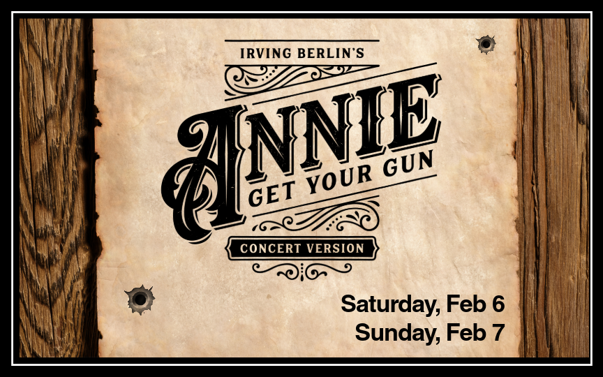 More Info for Irving Berlin’s Annie Get Your Gun In Concert