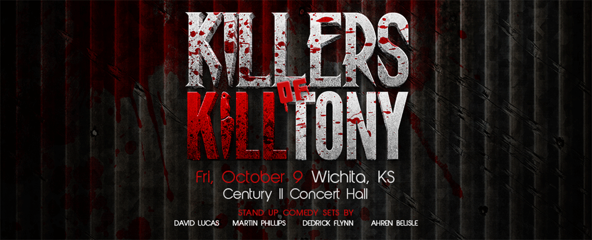 Grungy poster with bold text: "Killers of Kill Tony" in blood-splattered letters. Details show a comedy event on October 9 in Wichita, KS.