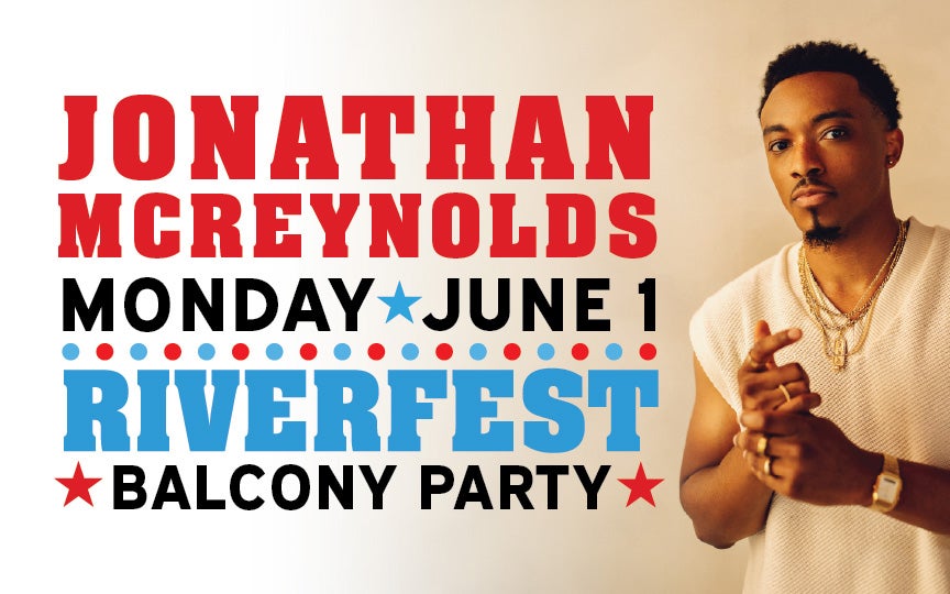 More Info for Jonathan McReynolds (GospelFest) Riverfest Balcony Party
