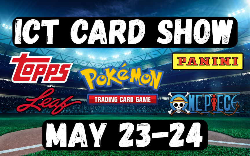 Graphic promoting "ICT Card Show" on May 23-24 on a stadium background. Logos of Topps, Pokémon, Panini, Leaf, and One Piece are prominently displayed.
