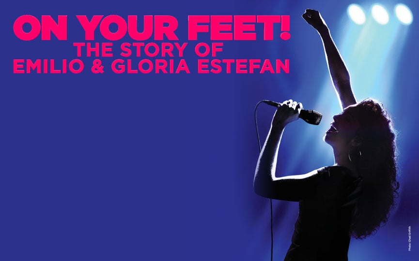 ON YOUR FEET! The Story of Emilio & Gloria Estefan