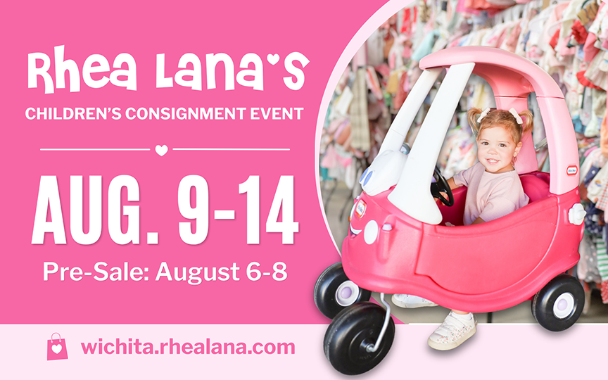 Pink advertisement for Rhea Lana's Children's Consignment Event from August 9-14, with a pre-sale on August 6-8. A child smiles from a pink toy car.