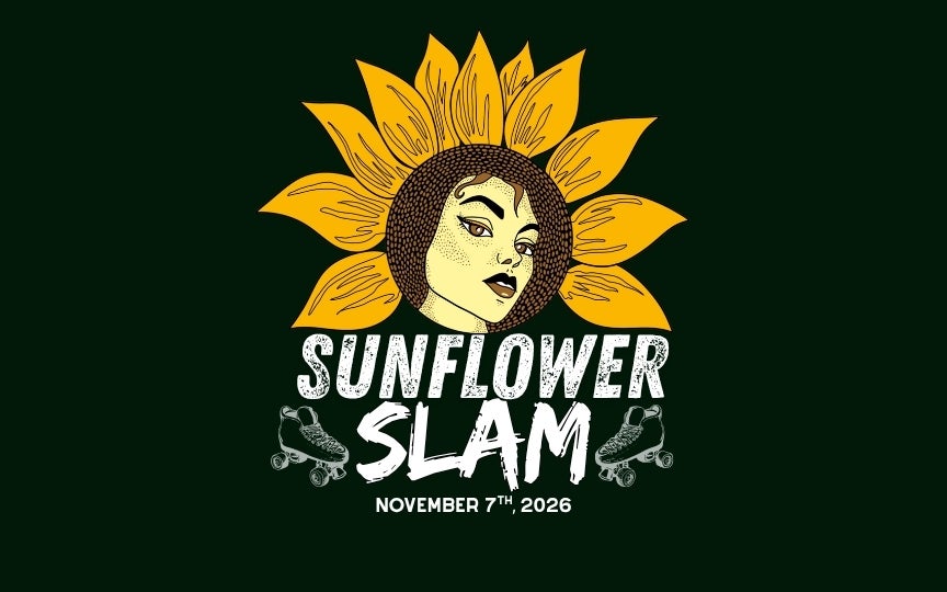 Promotional graphic for Sunflower Slam. A stylized sunflower with a vintage illustrated face at its center appears against a dark green background. Below the sunflower, the event name "SUNFLOWER SLAM" is displayed in large distressed white lettering, flanked by illustrations of roller skates. The date "November 7th, 2026" appears beneath the title.