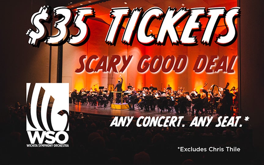 Wichita Symphony Orchestra Scary Good Deal: Tickets starting at $35 for any concert, any seat. Excludes Chris Thile.